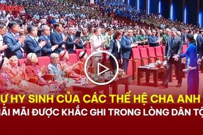 Sự hy sinh của các thế hệ cha anh mãi mãi được khắc ghi trong lòng dân tộc