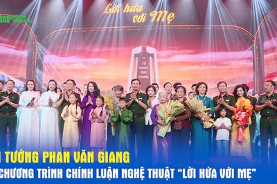Đại tướng Phan Văn Giang dự Chương trình chính luận nghệ thuật 'Lời hứa với mẹ'