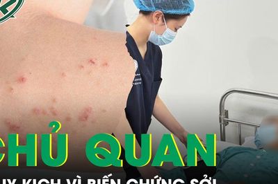 Người đàn ông mắc biến chứng nặng do chủ quan với bệnh sởi