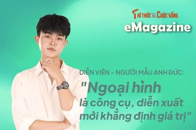 Anh Đức: Ngoại hình là công cụ, diễn xuất mới khẳng định giá trị
