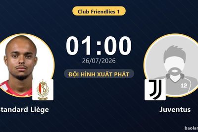 TRỰC TIẾPTrực tiếp Standard Lìege vs Juventus: Đội hình xuất phát