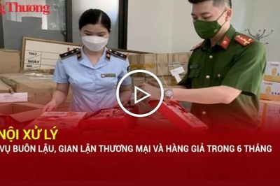 Hà Nội xử lý 9.922 vụ buôn lậu, gian lận thương mại và hàng giả trong 6 tháng