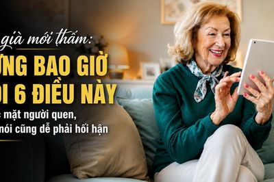 Về già mới thấm: Đừng bao giờ nói 6 điều này trước mặt người quen, ai lỡ nói cũng dễ phải hối hận