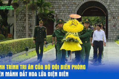 Hành trình tri ân của Bộ đội Biên phòng trên mảnh đất hoa lửa Điện Biên