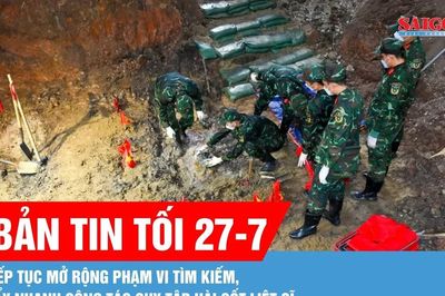 Bản tin tối 27-7: Tiếp tục mở rộng phạm vi tìm kiếm, đẩy nhanh công tác quy tập hài cốt liệt sĩ
