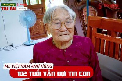 [Chuỗi video] Tháng Bảy tri ân: Mẹ Việt Nam anh hùng 102 tuổi vẫn đợi tin con