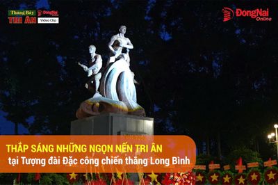 [Chuỗi video] Tháng Bảy tri ân: Thắp sáng những ngọn nến tri ân tại Tượng đài Đặc công chiến thắng Long Bình