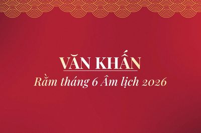 Văn khấn rằm tháng 6 âm lịch 2026