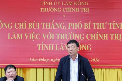 Phó Bí thư Tỉnh ủy Bùi Thắng làm việc với Trường Chính trị tỉnh Lâm Đồng