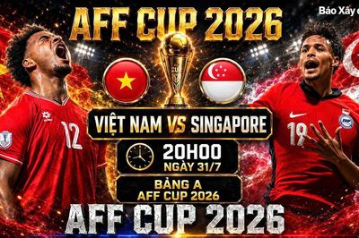 Nhận định, dự đoán tỷ số Việt Nam vs Singapore (20h ngày 31/7), bảng A AFF Cup 2026