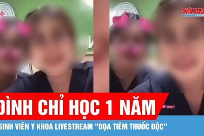 Đình chỉ học 1 năm đối với 2 sinh viên y khoa livestream 'dọa tiêm thuốc độc'