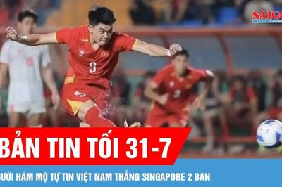 Bản tin tối 31-7: Người hâm mộ tự tin Việt Nam thắng Singapore 2 bàn