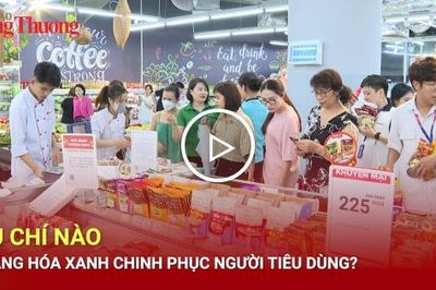 Tiêu chí nào để hàng hóa xanh chinh phục người tiêu dùng?