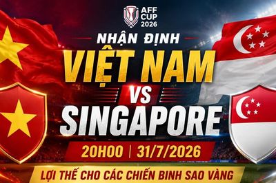 Nhận định Việt Nam vs Singapore 20h00 ngày 31/7: Lợi thế cho các chiến binh Sao Vàng
