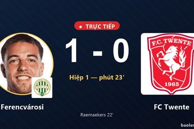 TRỰC TIẾPTrực tiếp Ferencvárosi vs FC Twente: Hết hiệp 1, Ferencvárosi dẫn 1-0