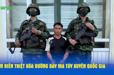 Bám biên triệt xóa đường dây ma túy xuyên quốc gia