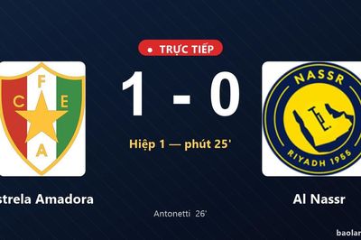 TRỰC TIẾPTrực tiếp Estrela Amadora vs Al Nassr: Estrela Amadora mở tỷ số