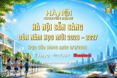 Đón xem 'Hà Nội chuyển động' ngày 3/8: Hà Nội sẵn sàng đón năm học mới 2026-2027