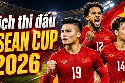 Lịch thi đấu ASEAN Cup 2026 (AFF Cup) mới nhất: Việt Nam cần gì để vào bán kết?
