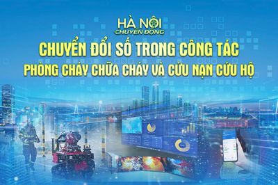 Hà Nội chuyển động: 'Chuyển đổi số trong công tác phòng cháy chữa cháy và cứu nạn cứu hộ'