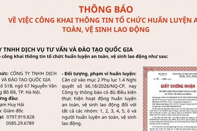Công ty TNHH Dịch vụ tư vấn và đào tạo Quốc gia thông báo đủ điều kiện hoạt động huấn luyện ATVSLĐ