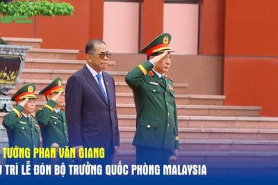Đại tướng Phan Văn Giang chủ trì lễ đón Bộ trưởng Quốc phòng Malaysia