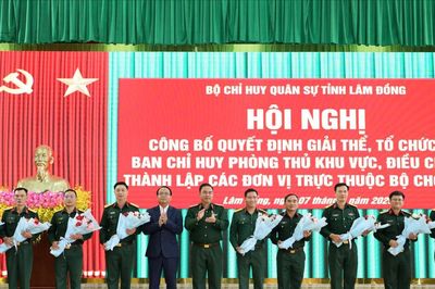 Lâm Đồng giải thể Ban Chỉ huy Phòng thủ khu vực, thành lập đơn vị mới