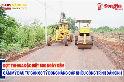 [Video] Đợt thi đua đặc biệt 500 ngày đêm: Cẩm Mỹ đầu tư gần 60 tỷ đồng nâng cấp nhiều công trình dân sinh