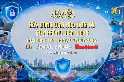 Đón xem 'Hà Nội chuyển động' ngày 8/8: Xây dựng văn hóa ứng xử trên không gian mạng