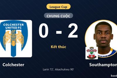 Thắng Colchester 2-0, Southampton giành vé đi tiếp tại League Cup, đẩy chủ nhà rời giải