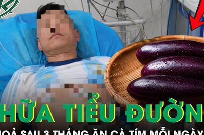 Người đàn ông 50 tuổi ăn cà tím mỗi ngày để chữa tiểu đường, sau 3 tháng nhận cái kết 'không ngờ'