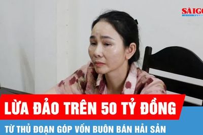 Lừa đảo trên 50 tỷ đồng từ thủ đoạn góp vốn buôn bán hải sản