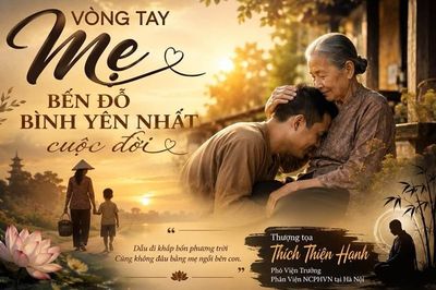 Vòng tay mẹ - bến đỗ bình yên nhất cuộc đời