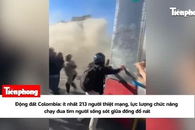 Động đất Colombia: ít nhất 213 người thiệt mạng, lực lượng chức năng chạy đua tìm người sống sót giữa đống đổ nát