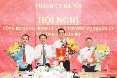 Hà Nội điều động, phân công nhiệm vụ mới cho 4 cán bộ chủ chốt