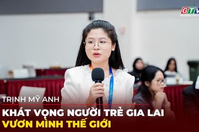 Trịnh Mỹ Anh: Khát vọng người trẻ Gia Lai vươn mình thế giới
