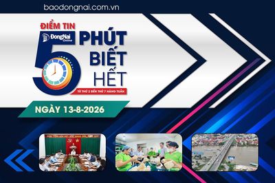 Điểm tin ‘5 phút biết hết’ sáng 13-8: Thành phố Đồng Nai hoàn thành sắp xếp các cơ sở giáo dục công lập trước ngày 20-8