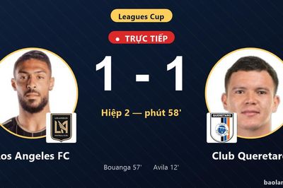 TRỰC TIẾPTrực tiếp Los Angeles FC vs Club Queretaro: Los Angeles FC gỡ hòa 1-1
