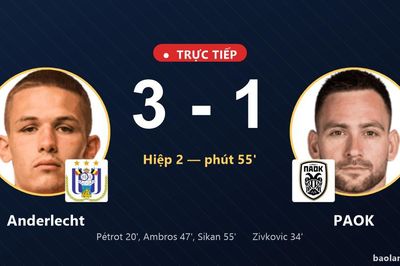 TRỰC TIẾPTrực tiếp Anderlecht vs PAOK: Anderlecht nới rộng cách biệt 3-1