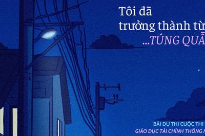 Tôi đã trưởng thành từ... túng quẫn