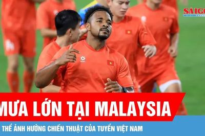 Mưa lớn tại Malaysia thử thách đội tuyển Việt Nam