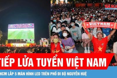 TPHCM lắp đặt 5 màn hình LED trên phố đi bộ Nguyễn Huệ, tiếp lửa đội tuyển Việt Nam