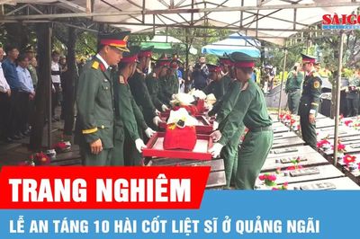 Quảng Ngãi: Truy điệu, an táng 10 hài cốt liệt sĩ