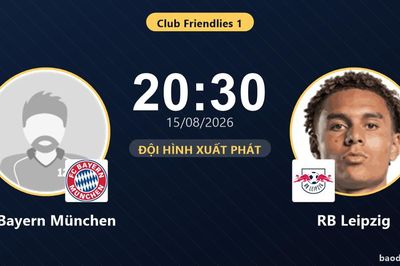TRỰC TIẾPTrực tiếp FC Bayern München vs RB Leipzig: Đội hình xuất phát