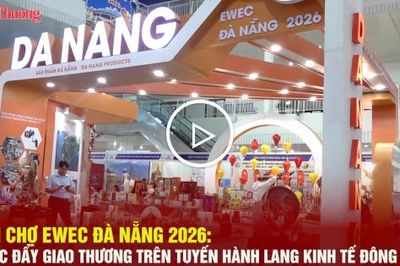 Hội chợ EWEC Đà Nẵng 2026: Thúc đẩy giao thương trên tuyến hành lang