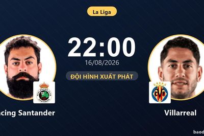 TRỰC TIẾPTrực tiếp Racing Santander vs Villarreal: Đội hình xuất phát