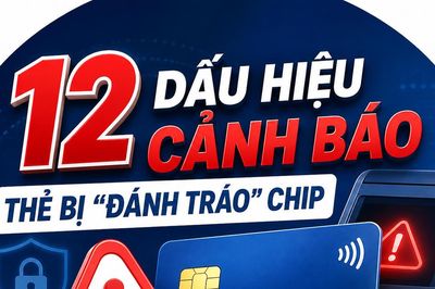 Thẻ vẫn trong ví, tiền vẫn mất: 12 dấu hiệu cảnh báo chip bị đánh tráo