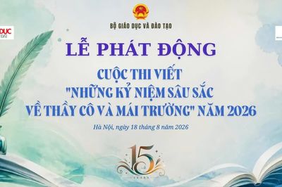 Phát động Cuộc thi viết 'Những kỷ niệm sâu sắc về thầy cô và mái trường' năm 2026