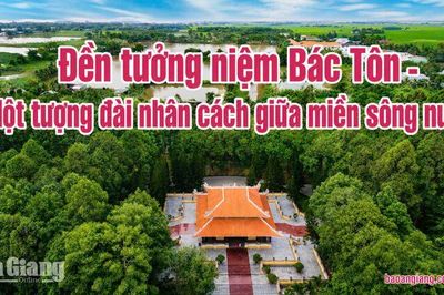 Đền tưởng niệm Bác Tôn - Một tượng đài nhân cách giữa miền sông nước