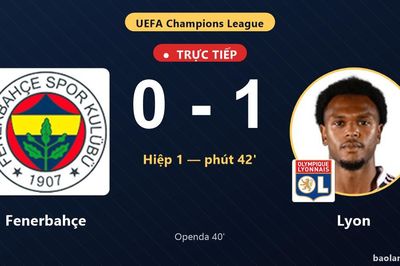 TRỰC TIẾPTrực tiếp Fenerbahçe vs Lyon: Lyon mở tỷ số